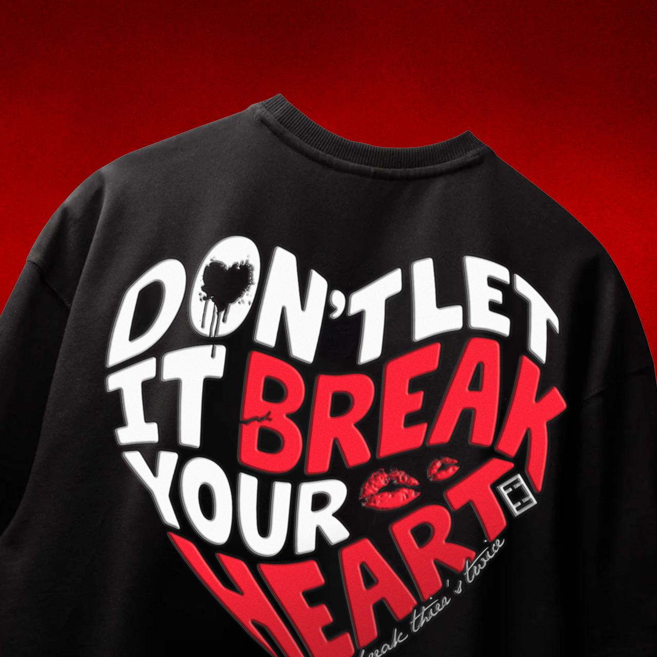 Don't Let It Break Your Heart Oversized Tee